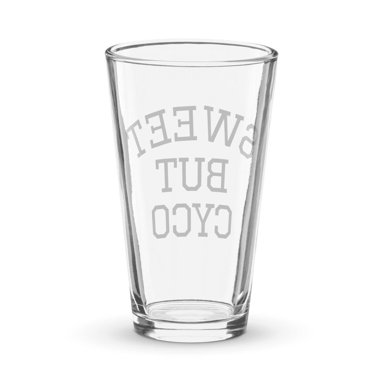 Sweet But Cyco Pint