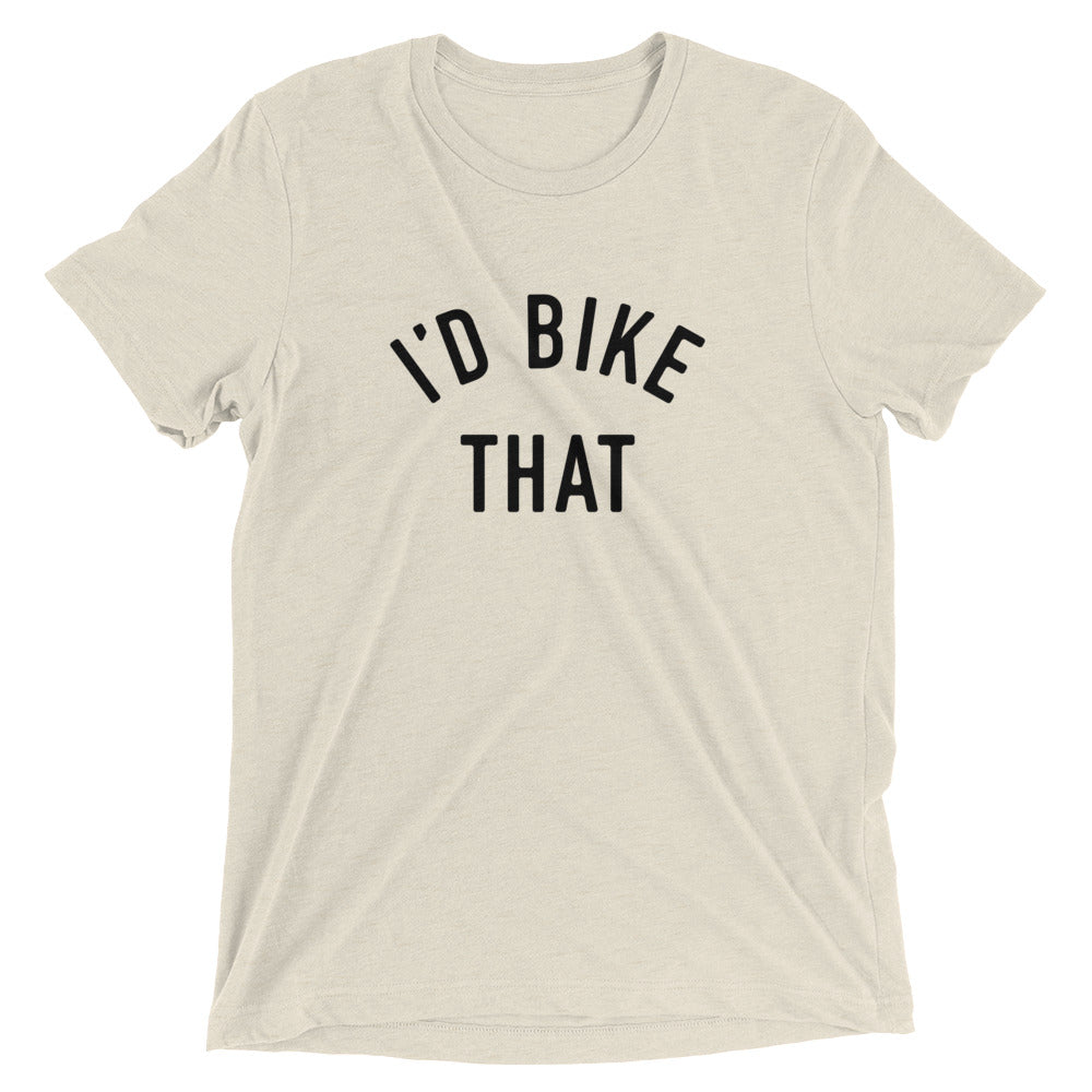 I'd Bike That (Black Font)