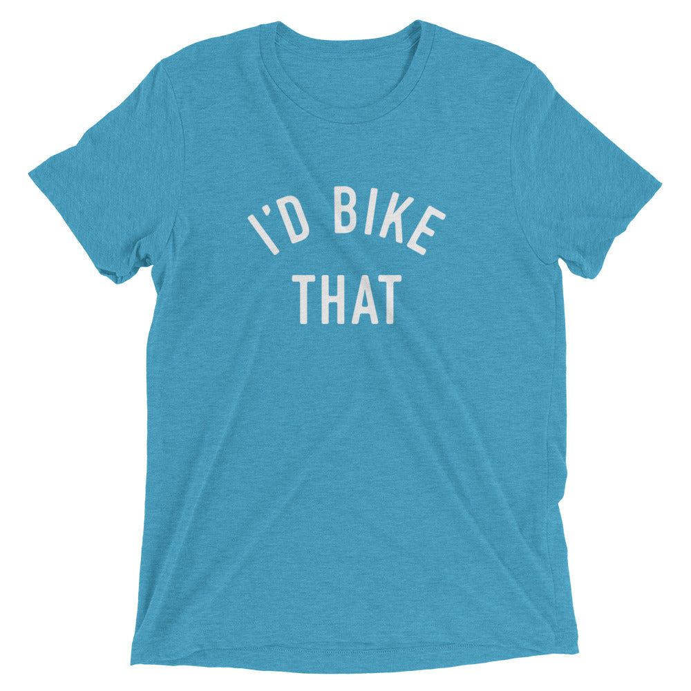 I'd Bike That (White Font)